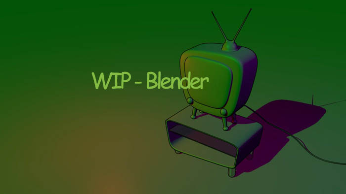 WIP Blender TV télévision